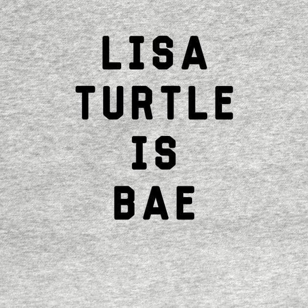 Lisa Turtle Is Bae Shirt - Saved By The Bell by 90s Kids Forever